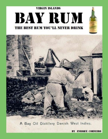Virgin Islands Bay Rum: The Best Rum You'Ll Never Drink
