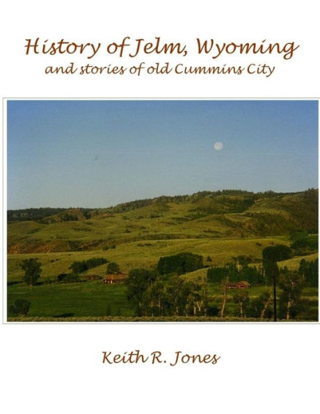 History Of Jelm, Wyoming, Vol. 1