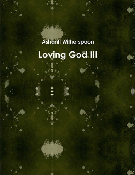 Loving God Iii