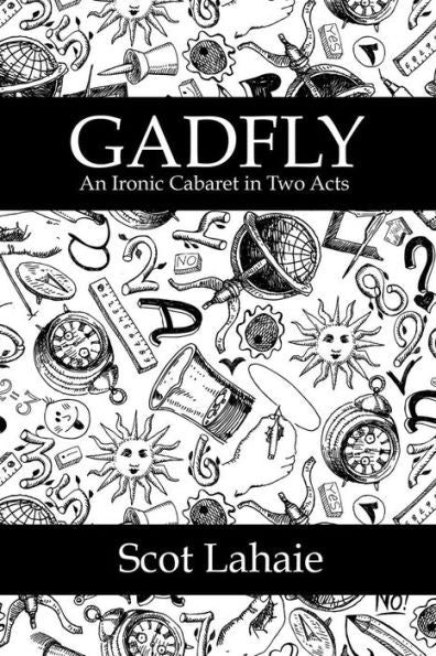 Gadfly: An Ironic Cabaret In Two Acts