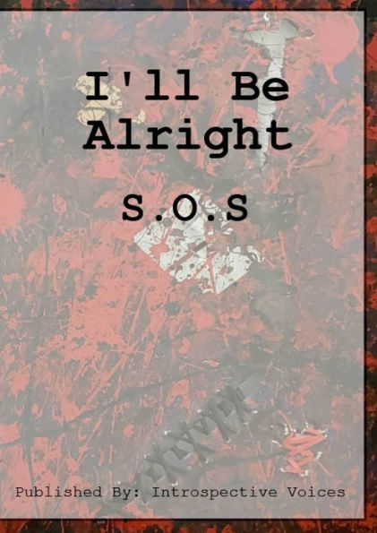 I'Ll Be Alright: Sos