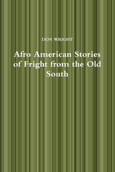 Afro American Stories Of Fright From The Old South