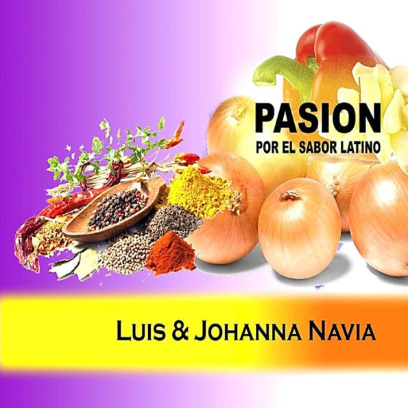 Pasion: Por El Sabor Latino (Spanish Edition)
