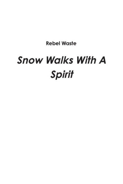 Snow Walks With A Spirit