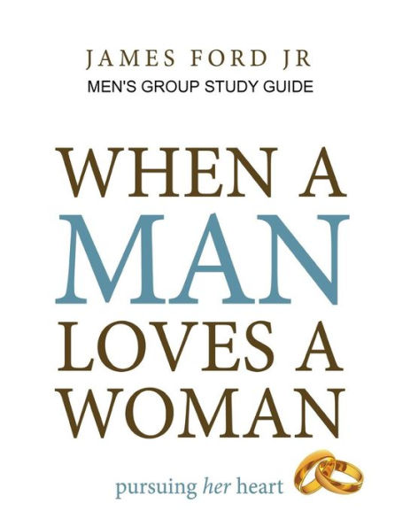 When A Man Loves A Woman - Men's Group Study Guide