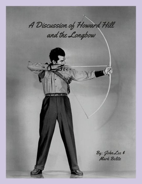 A Discussion Of Howard Hill And The Longbow