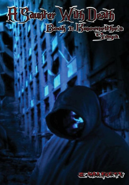 A Saunter With Death Book 1: Kmoeneithe's Saga