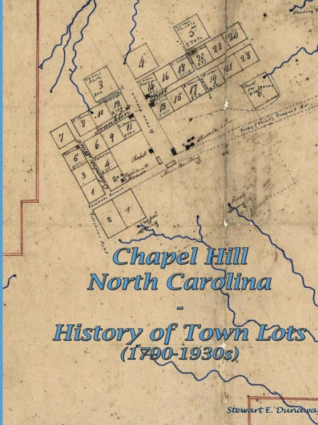 Chapel Hill, N.C. - History Of Town Lots (1790-1930S)