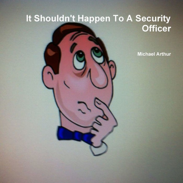 It Shouldn't Happen To A Security Officer