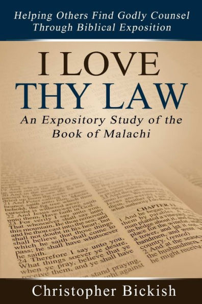 I Love Thy Law: An Expository Study Of The Book Of Malachi