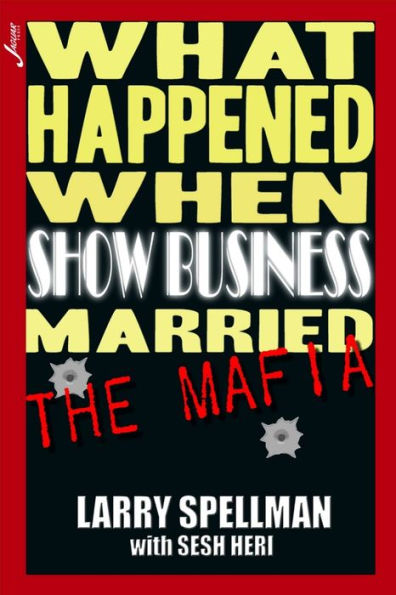 What Happened When Show Business Married The Mafia
