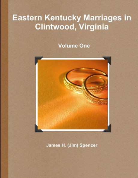Eastern Kentucky Marriages In Clintwood, Virginia - Volume One