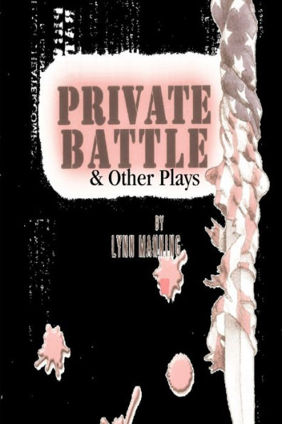 Private Battle And Other Plays