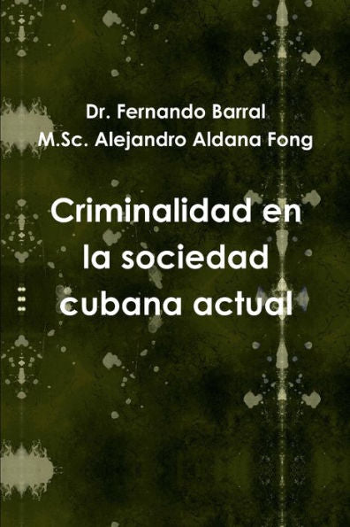 Criminalidad En La Sociedad Cubana Actual (Spanish Edition)