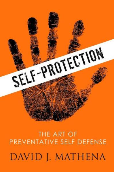 Self Protection: The Art Of Preventative Self-Defense
