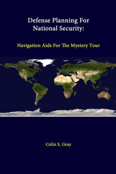 Defense Planning For National Security: Navigation Aids For The Mystery Tour