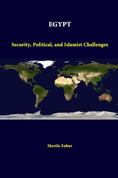 Egypt: Security, Political, And Islamist Challenges
