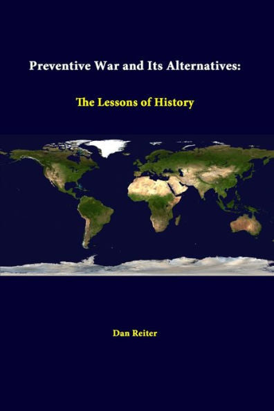 Preventive War And Its Alternatives: The Lessons Of History