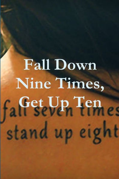 Fall Down Nine Times, Get Up Ten