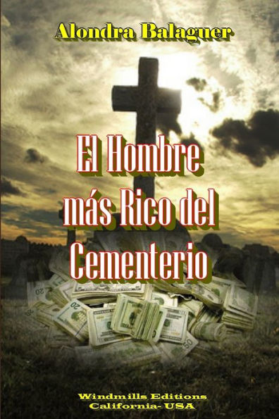 El Hombre Más Rico Del Cementerio (Spanish Edition)