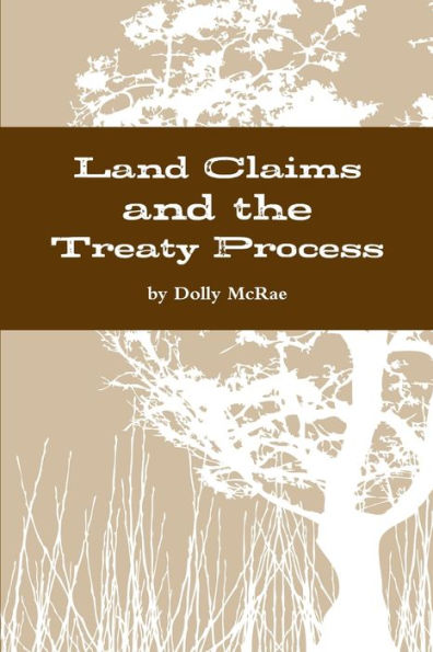 Land Claims And The Treaty Process