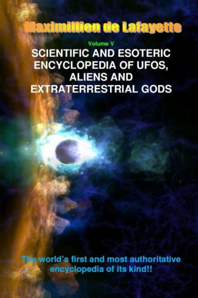 Scientific And Esoteric Encyclopedia Of Ufos, Aliens And Extraterrestrial Gods
