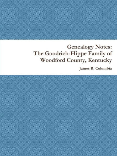 The Goodrich-Hippe Family Of Woodford County, Kentucky