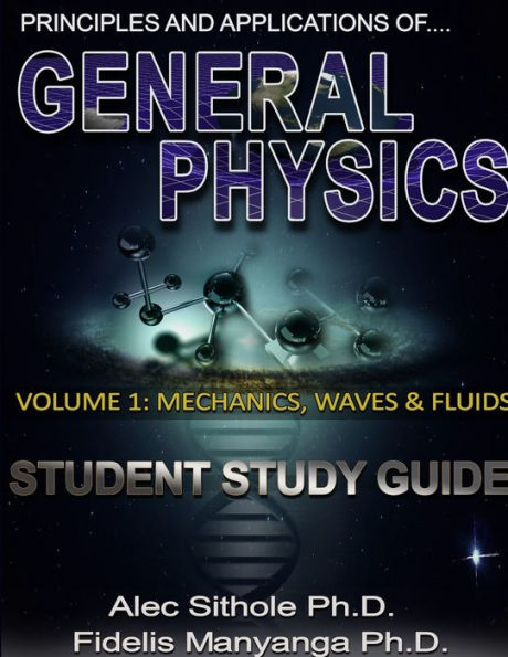 Principles And Applications Of General Physics. Volume 1: Mechanics, Waves And Fluids