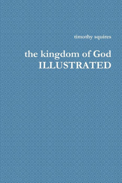 The Kingdom Of God Illustrated