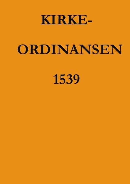 Kirkeordinansen 1539 (Danish Edition)