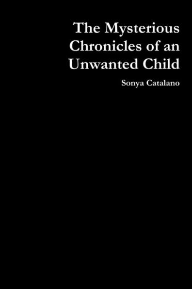 The Mysterious Chronicles Of An Unwanted Child