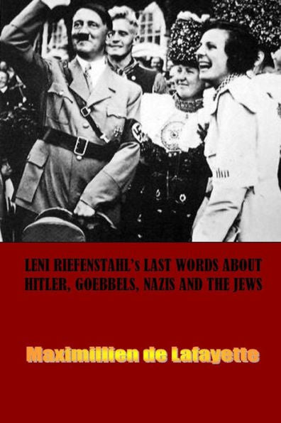 Leni Riefenstahl's Last Words About Hitler, Goebbels, Nazis And The Jews