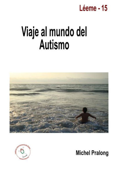 Viaje Al Mundo Del Autismo (Spanish Edition)