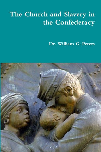 The Church And Slavery In The Confederacy