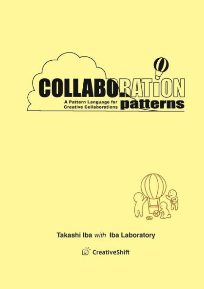 Collaboration Patterns: A Pattern Language For Creative Collaborations (Pattern Language 3.0 Catalogue)