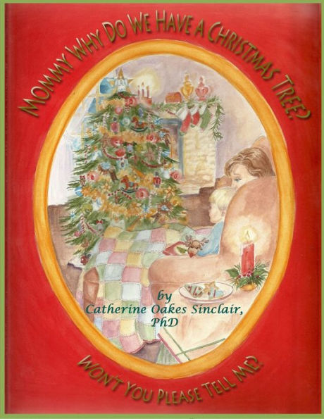 Mommy Why Do We Have A Christmas Tree?