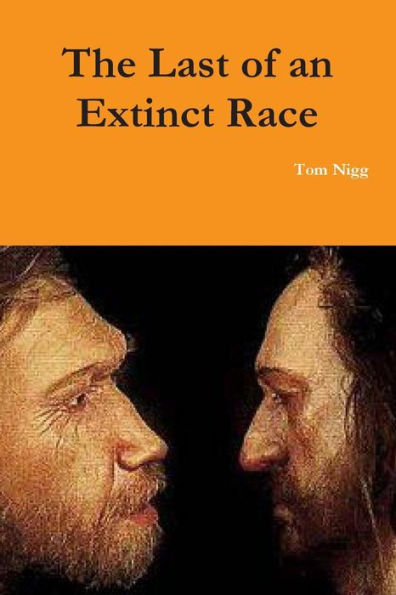 The Last Of An Extinct Race