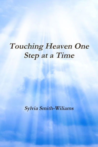 Touching Heaven One Step At A Time