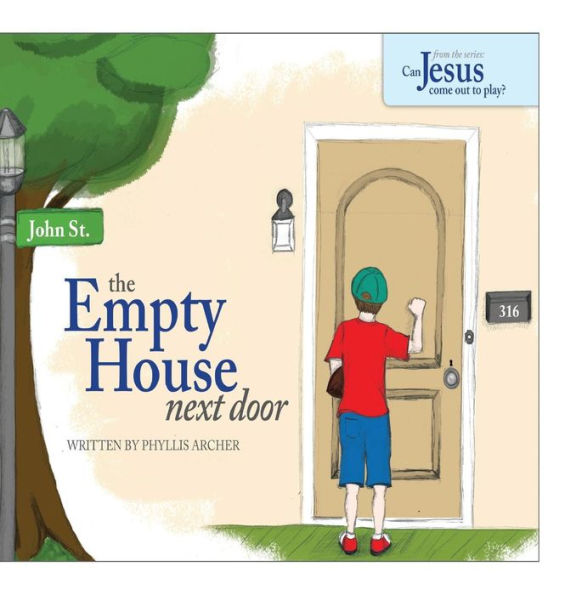 The Empty House Next Door (Can Jesus Come Out To Play?)