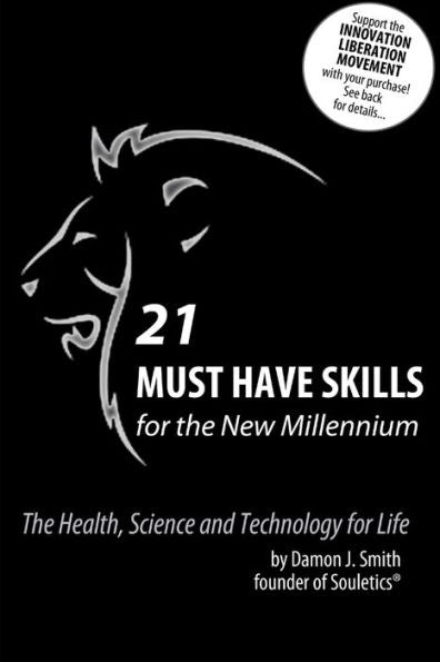 21 Must Have Skills For The New Millennium: The Health, Science And Technology For Life