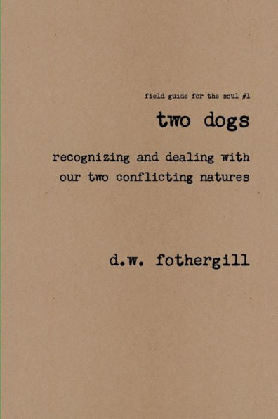 Two Dogs Recognizing And Dealing With Our Two Conflicting Natures