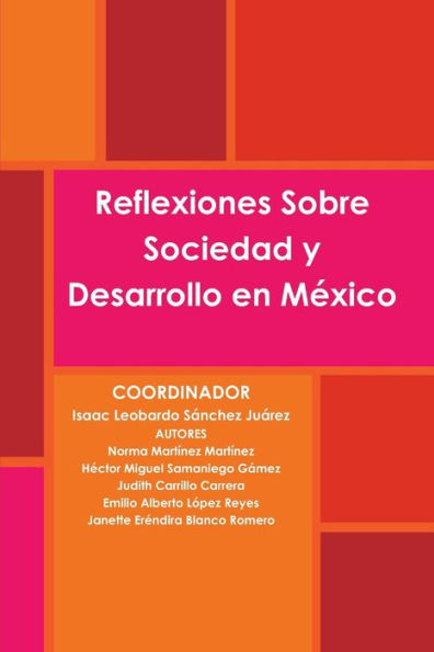 Reflexiones Sobre Sociedad Y Desarrollo En México (Spanish Edition)