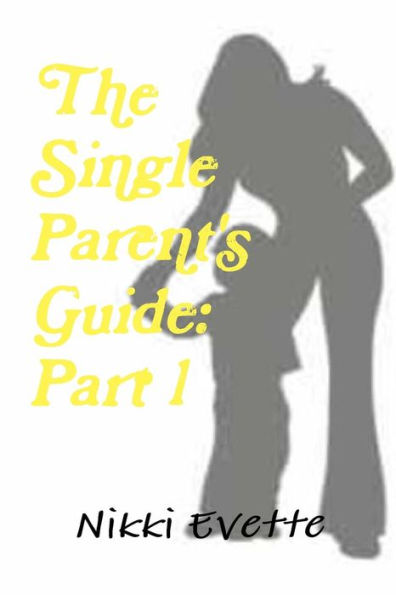 The Single Parent's Guide: Part 1