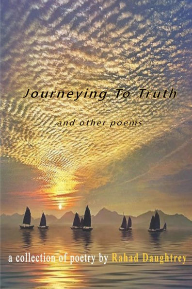 Journeying To Truth And Other Poems