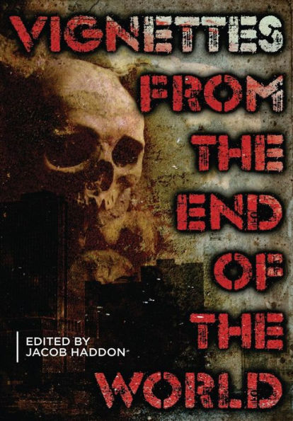 Vignettes From The End Of The World