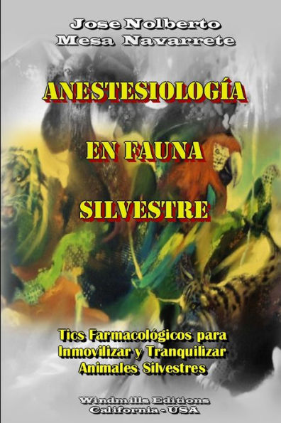 Anestesiología En Fauna Silvestre (Spanish Edition)