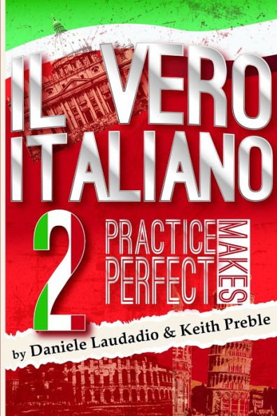 Il Vero Italiano 2: Practice Makes Perfect
