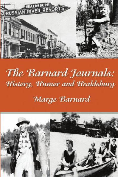 The Barnard Journals - History, Humor And Healdsburg
