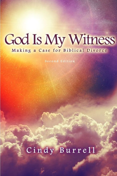 God Is My Witness: Making A Case For Biblical Divorce (2Nd Edition)
