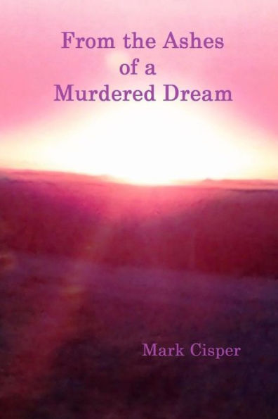 From The Ashes Of A Murdered Dream